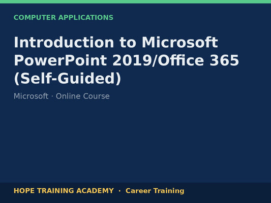 Introduction to Microsoft PowerPoint 2019/Office 365 (Self-Guided)