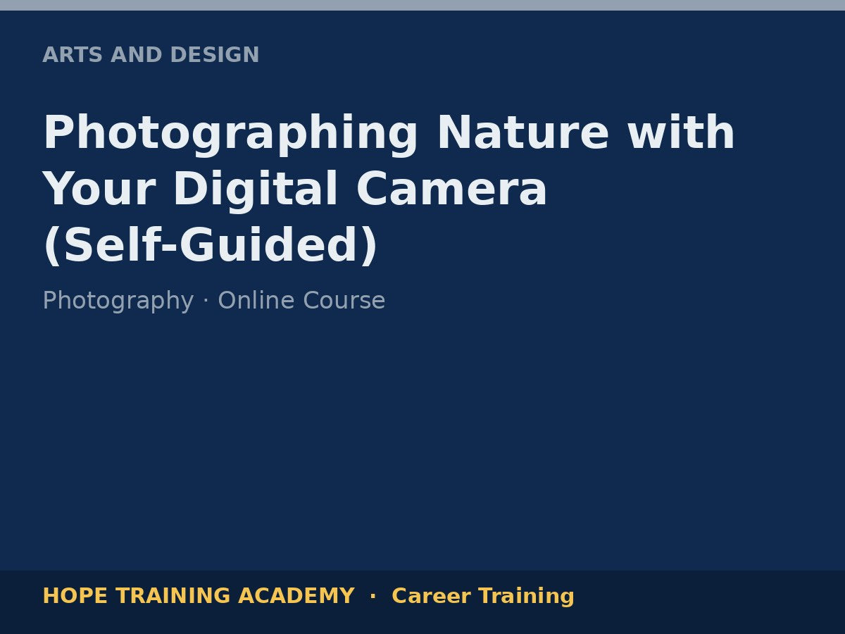 Photographing Nature with Your Digital Camera (Self-Guided)