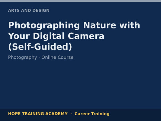 Photographing Nature with Your Digital Camera (Self-Guided)
