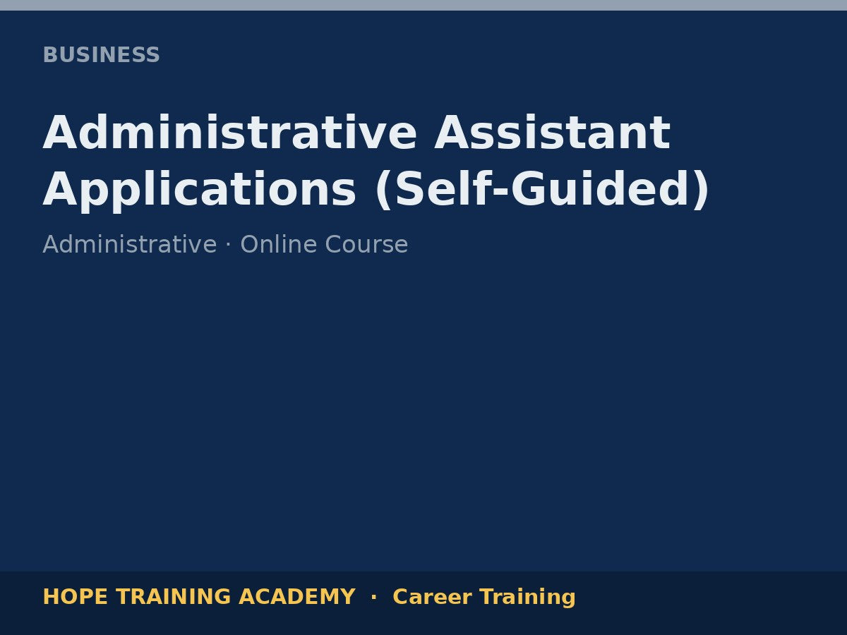Administrative Assistant Applications (Self-Guided)