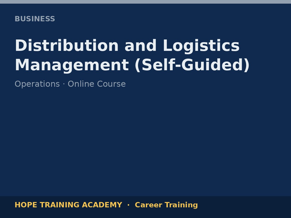 Distribution and Logistics Management (Self-Guided)
