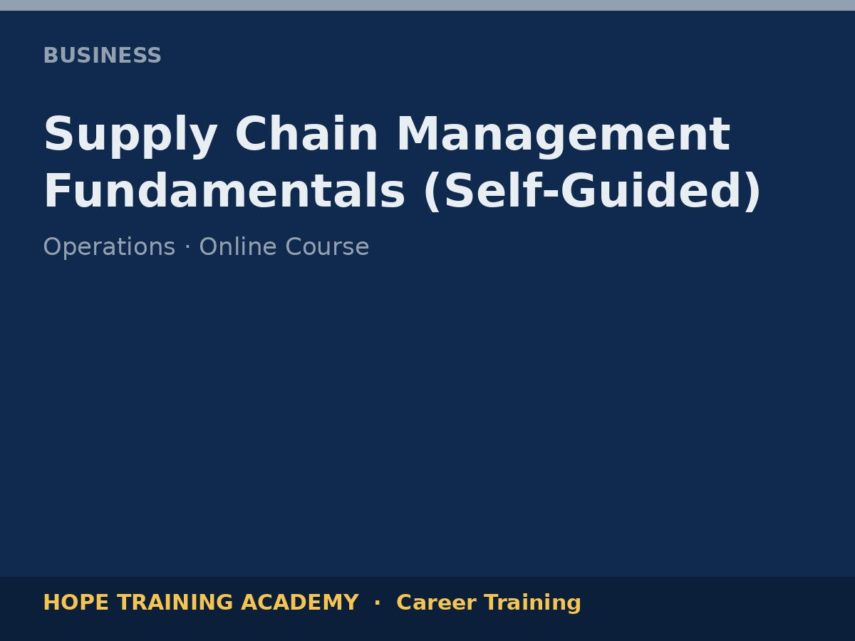 Supply Chain Management Fundamentals (Self-Guided)
