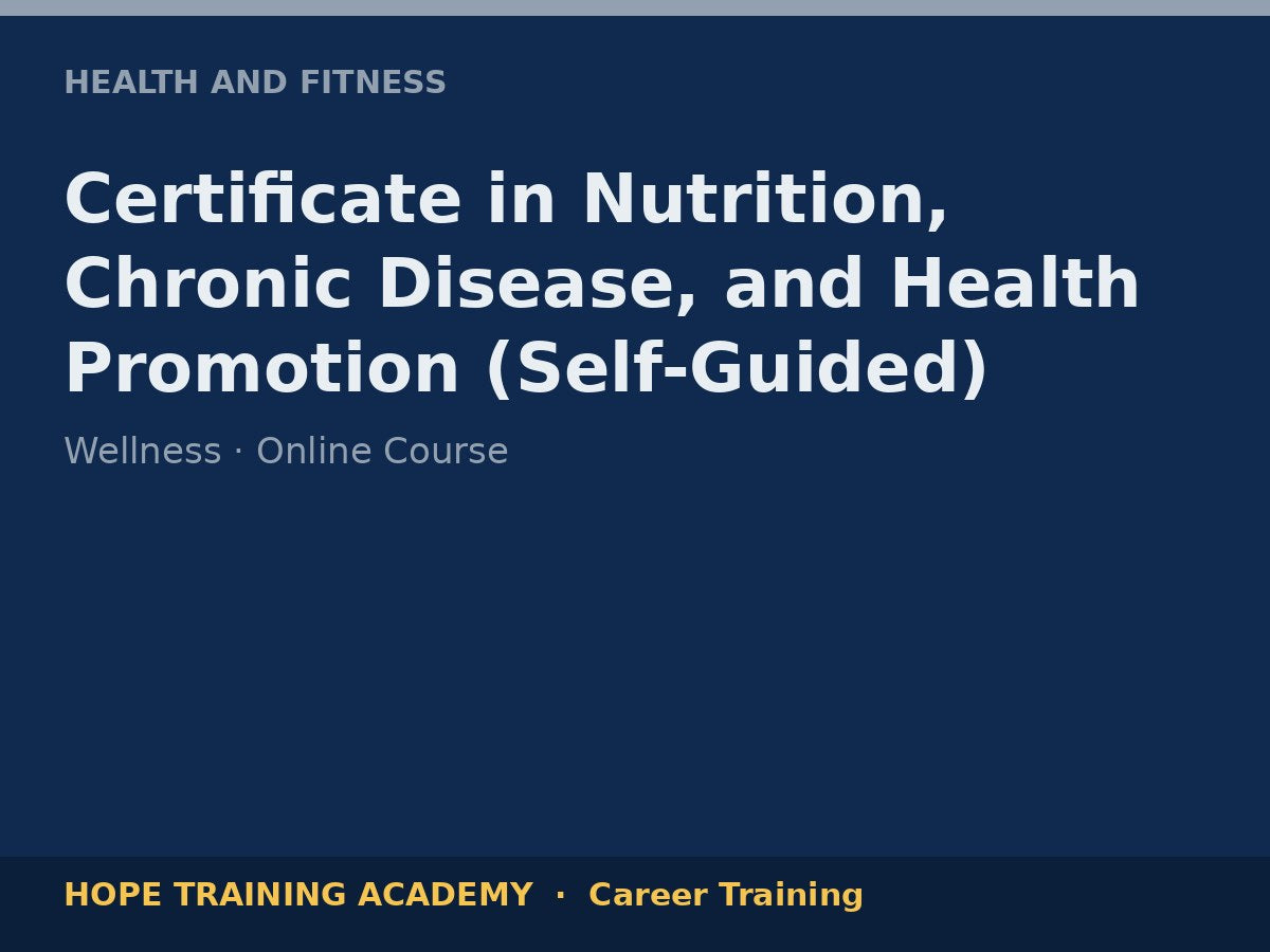 Certificate in Nutrition, Chronic Disease, and Health Promotion (Self-Guided)