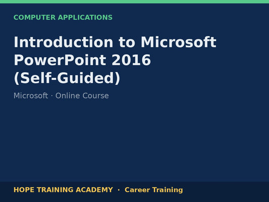 Introduction to Microsoft PowerPoint 2016 (Self-Guided)