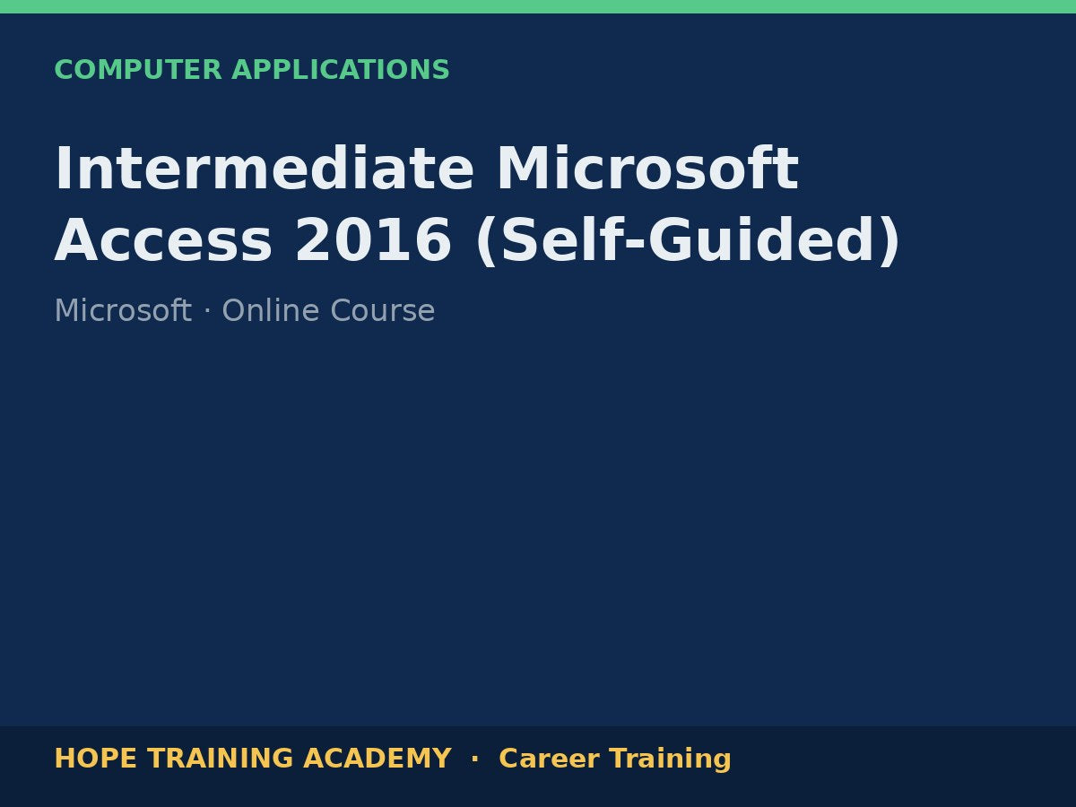Intermediate Microsoft Access 2016 (Self-Guided)