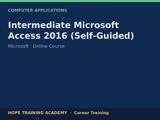 Intermediate Microsoft Access 2016 (Self-Guided)