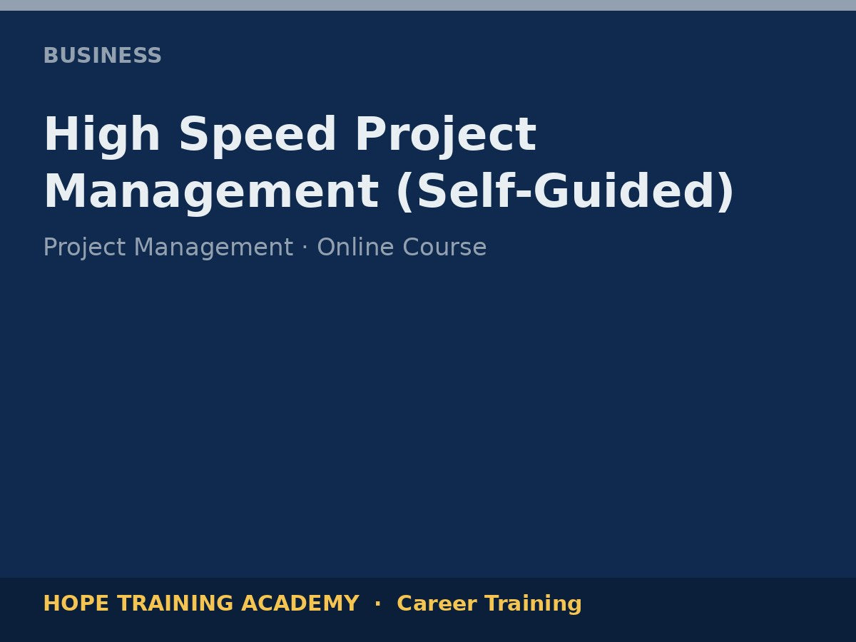 High Speed Project Management (Self-Guided)