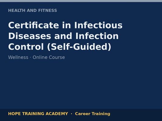Certificate in Infectious Diseases and Infection Control (Self-Guided)