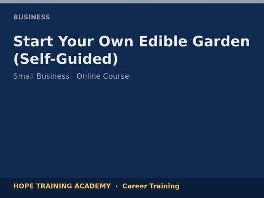 Start Your Own Edible Garden (Self-Guided)