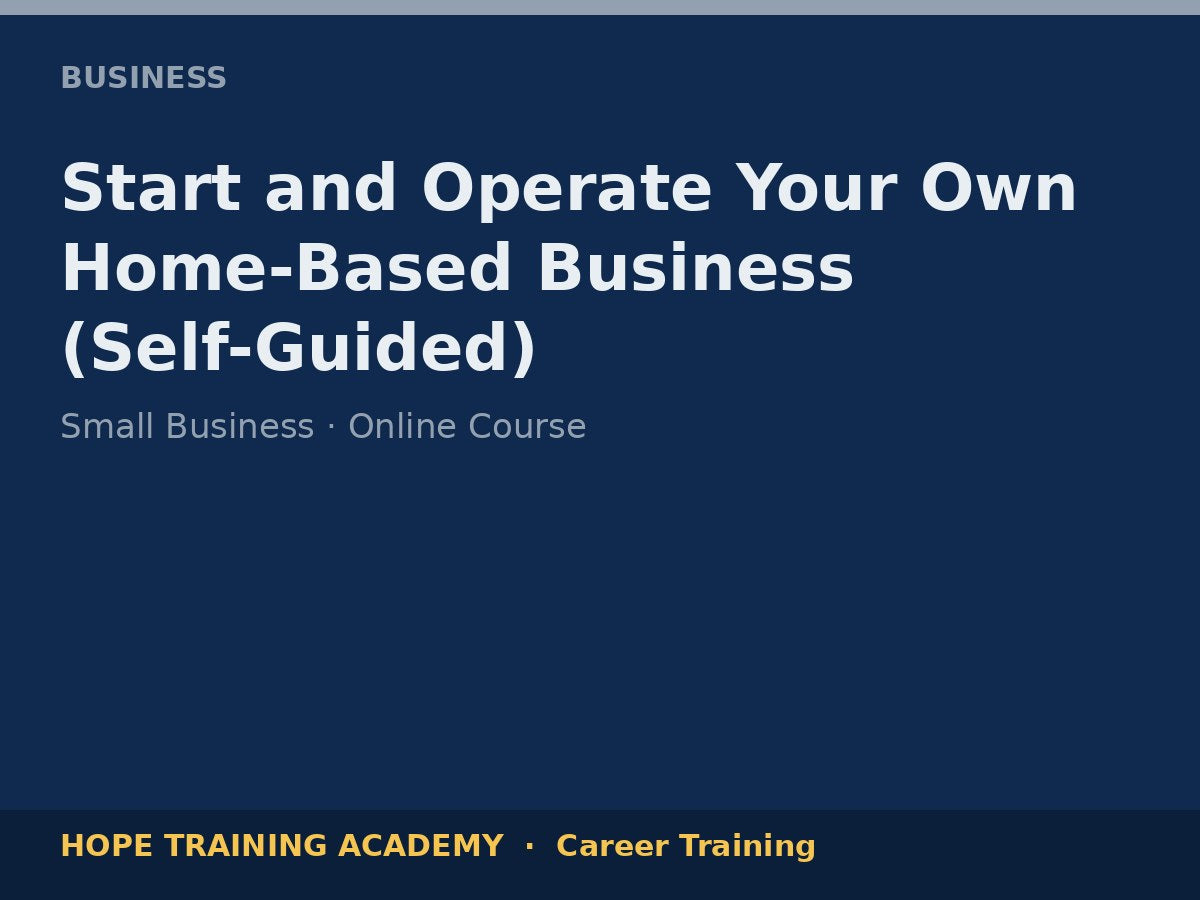 Start and Operate Your Own Home-Based Business (Self-Guided)