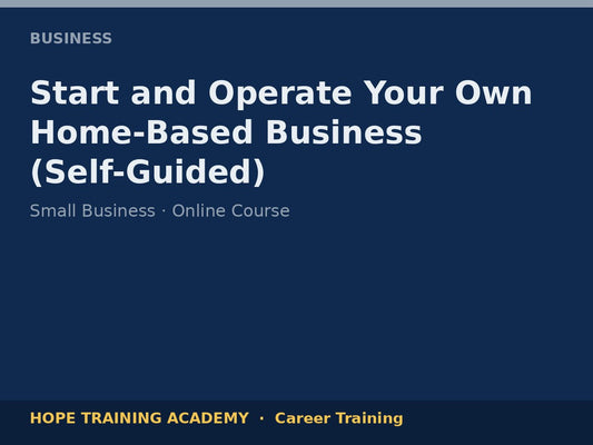 Start and Operate Your Own Home-Based Business (Self-Guided)