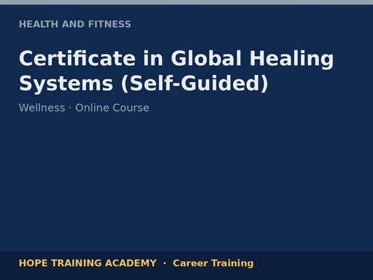 Certificate in Global Healing Systems (Self-Guided)