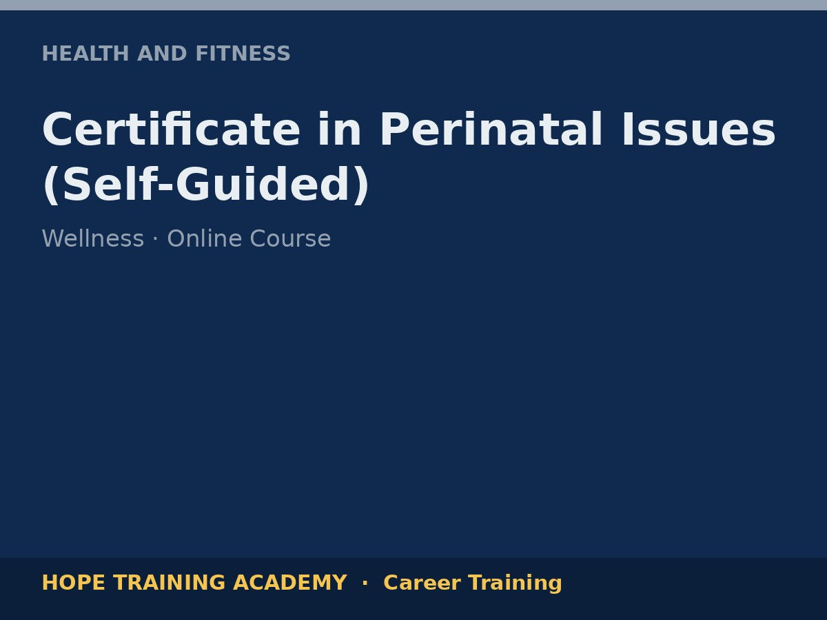 Certificate in Perinatal Issues (Self-Guided)
