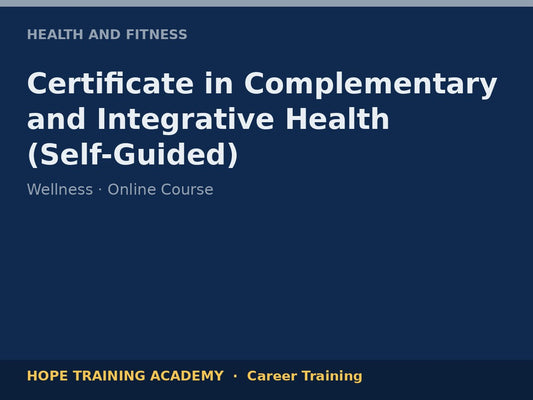 Certificate in Complementary and Integrative Health (Self-Guided)