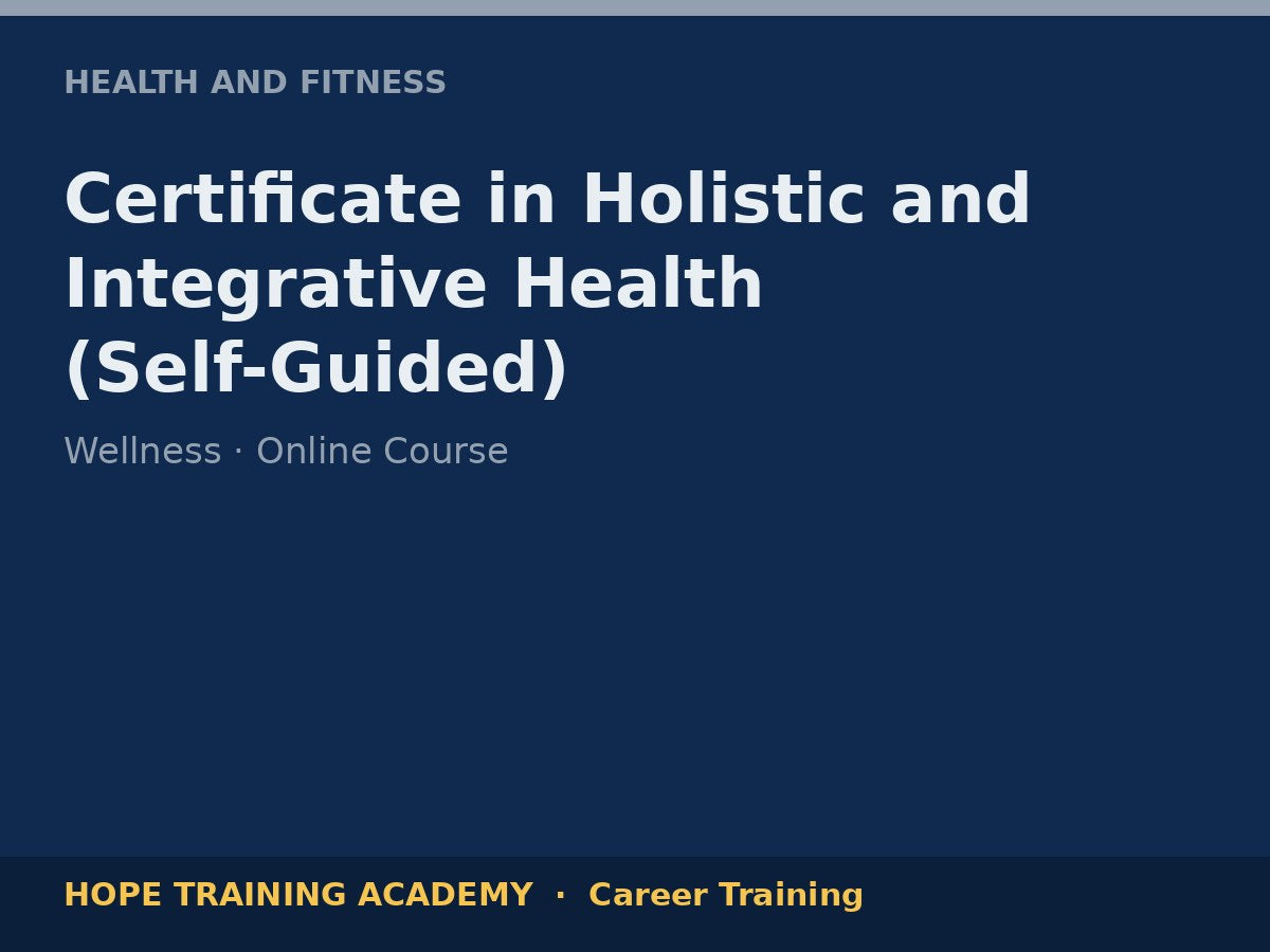 Certificate in Holistic and Integrative Health (Self-Guided)