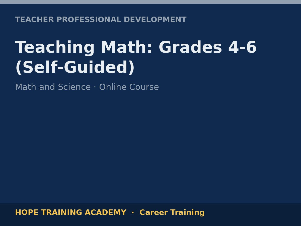 Teaching Math: Grades 4-6 (Self-Guided)