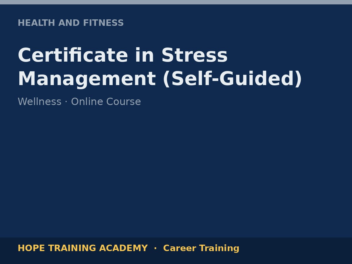 Certificate in Stress Management (Self-Guided)
