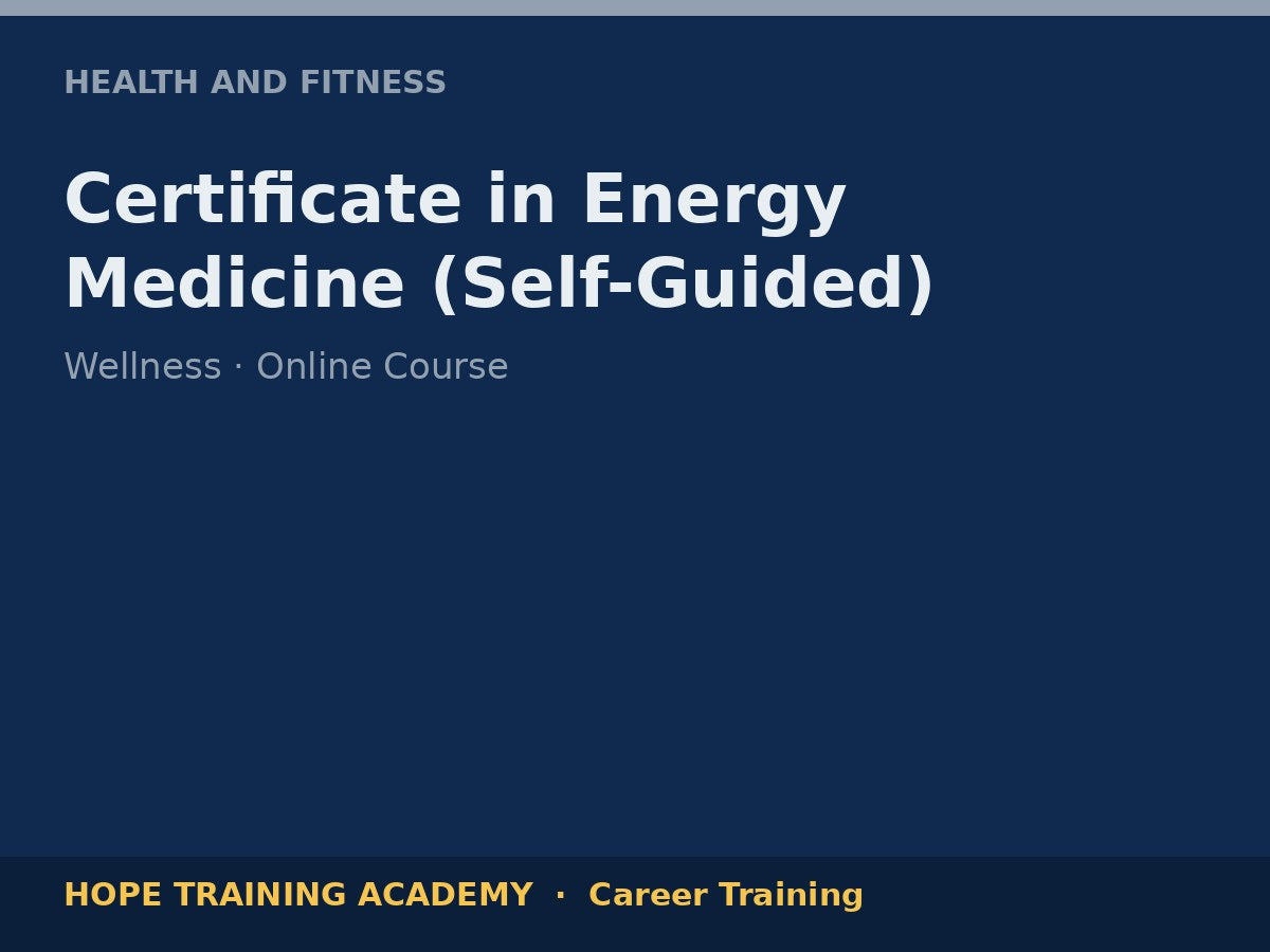 Certificate in Energy Medicine (Self-Guided)