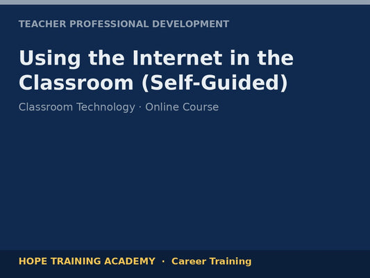 Using the Internet in the Classroom (Self-Guided)
