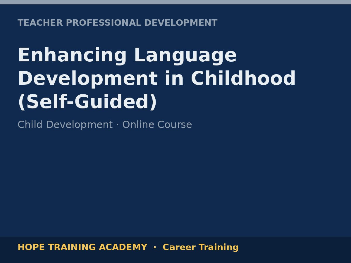 Enhancing Language Development in Childhood (Self-Guided)