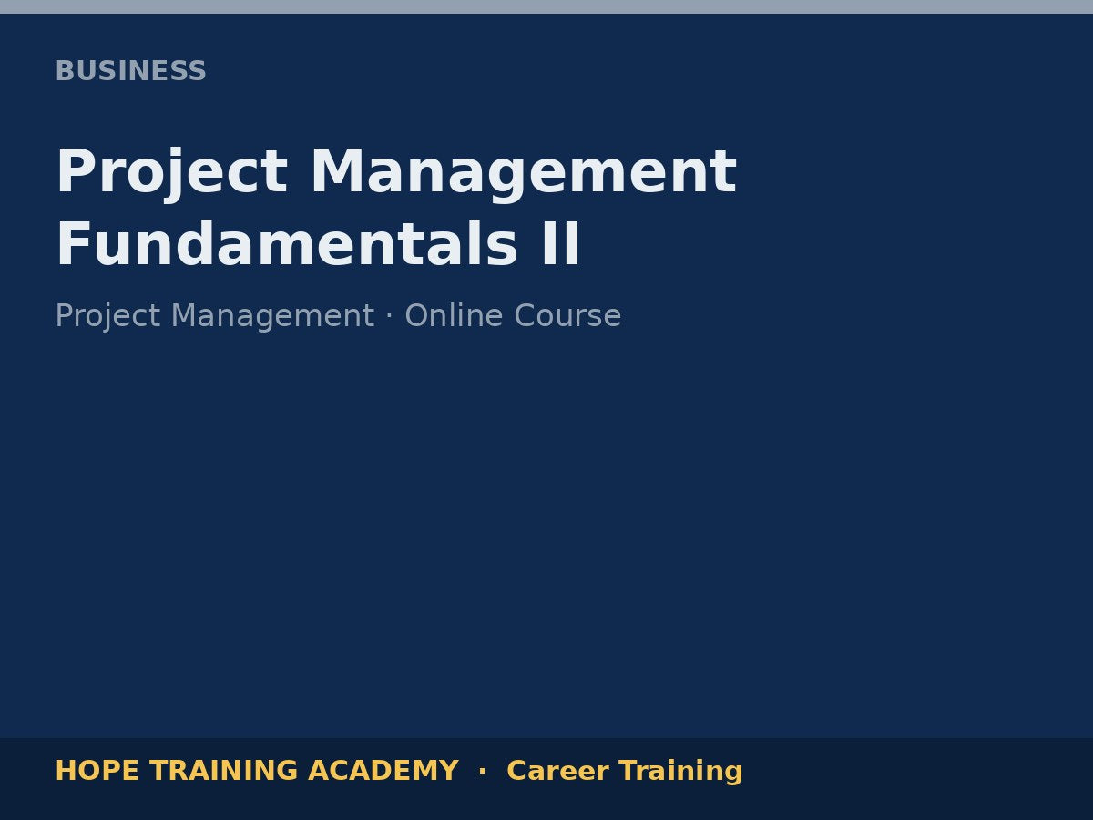Project Management Fundamentals II