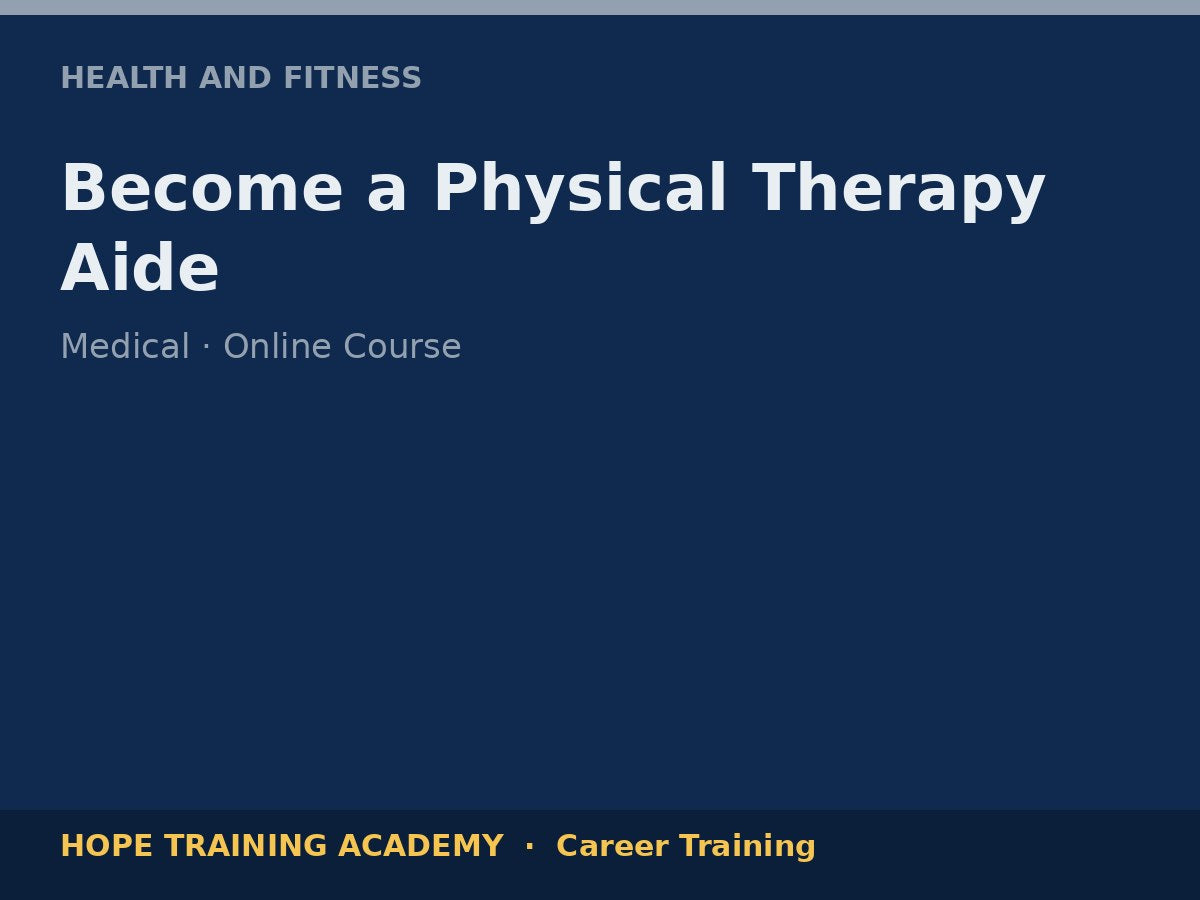 Become a Physical Therapy Aide