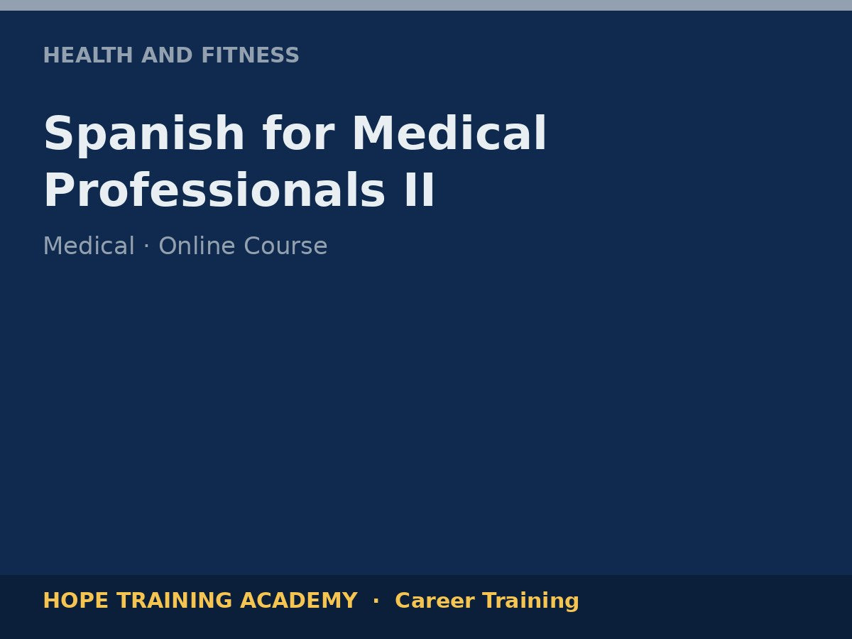 Spanish for Medical Professionals II